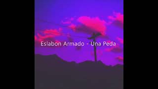 Eslabon Armado  Una Peda Slowed  Reverb  Bass Boosted [upl. by Jasun182]