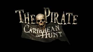 The Pirate Caribbean Hunt trailer [upl. by Swarts658]