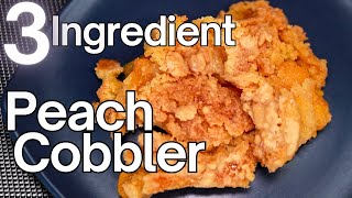 Peach Cobbler Only 3 Easy Ingredients [upl. by Klemperer638]