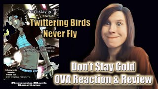 Dont Stay Gold Twittering Birds Never Fly OVA Reaction amp Review [upl. by Htebesile382]