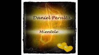 Daniel Peralta  Mientele [upl. by Ahsiuqram]