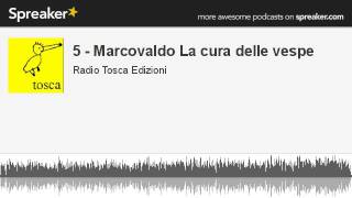 5  Marcovaldo La cura delle vespe creato con Spreaker [upl. by Gilder]