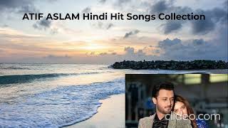 best of atif aslam songs collection hindi [upl. by Rida]