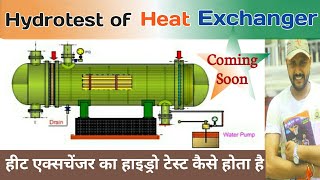 Heat Exchanger Hydro Testing Procedure  Hydrotest of Heat Exchanger  Hydrotest  HeatExchanger [upl. by Neda250]