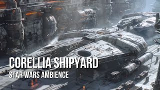 Corellian Shipyards  Star Wars Ambience  Industrial Ambience City Sounds No Music [upl. by Adekahs]