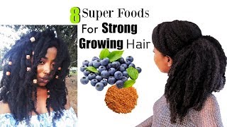 8 Super Foods For STRONG Fast GROWING Hair  What I Eat For Healthy Hair  Natural Hair [upl. by Eelyk]