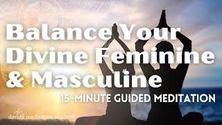 15 Minute Guided Meditation to Balance Your Divine Feminine amp Divine Masculine  davidji [upl. by Maurreen953]