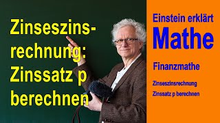 Mit der Zinseszinsrechnung den Zinssatz p berechnen [upl. by Oicram922]