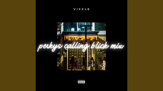 perkys calling blick mix [upl. by Lidda576]