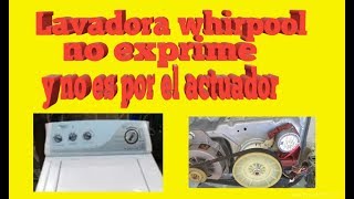 Lavadora whirpool no exprime y no es por el actuador [upl. by Irianat]