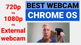 Chrome OS  720p vs 1080p vs external webcam  best external webcam for the Chromebook [upl. by Randa695]