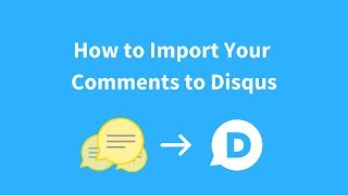 How to Import Comments to Disqus [upl. by Asihtal]