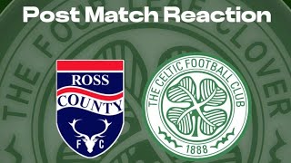 ROSS COUNTY V CELTIC POST MATCH REACTIONTHE FOUR LEAF CLOVER PODCAST [upl. by Bevan894]