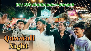 QAWWALI NIGHT  788 SHAIKH MISRI DARGAH URS [upl. by Ffilc]