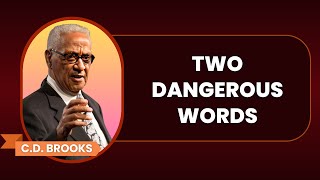 Two Dangerous Words  Pastor CD Brooks [upl. by Berger]