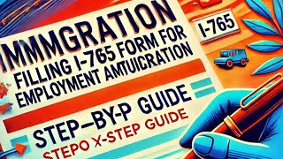 IMMIGRATION  to Filling I765 Form for Employment Authorization StepbyStep Guide [upl. by Ragen]