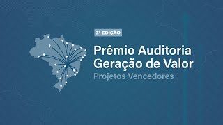 Prêmio Auditoria Geração de Valor  Projetos Vencedores  3ª Edição [upl. by Shenan]