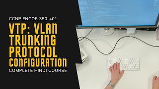 13 CCNP Encor  Enarsi  VTP  VLAN Trunking Protocol  ConfigurationCCNP Encore Full Hindi Course [upl. by Bannasch]