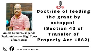 Doctrine of feeding the grant by estoppel S 43 of TPA Ameet Deshpande Sr Ad Karnataka High Court [upl. by Ocirne640]