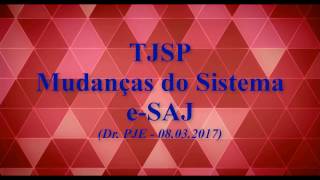 Principais Novidades do Novo eSAJ TJSP [upl. by Sucramat]