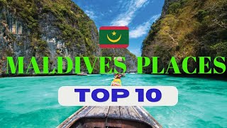 Top 10 MustVisit Destinations in the Maldives [upl. by Alisen356]