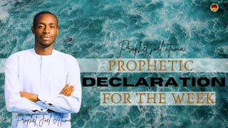 PROPHETIC DECLARATION  FOR THE WEEK  PROPHET JOEL ATUMA [upl. by Kurr]