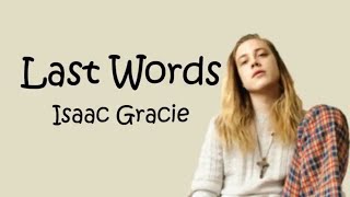 Isaac Gracie  Last Words LyricsLyrics Video [upl. by Sybille]