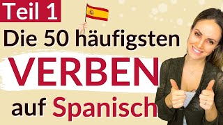 Spanisch Verben lernen – Die 50 häufigsten spanischen Verben – Teil 1 [upl. by Perkoff]