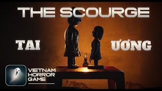 The Scourge  TAI ƯƠNG  Game Kinh Dị Việt Nam P1 [upl. by Gianina132]