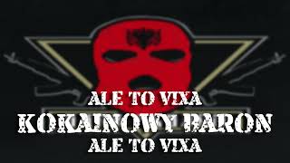 KOKAINOWY BARON ALE TO VIXA [upl. by Leyameg126]