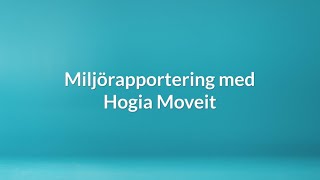 Hogia Moveit miljörapportering [upl. by Polivy]