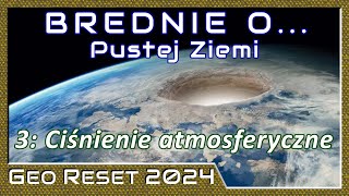 Brednie o Pustej Ziemi 3 Ciśnienie Atmosferyczne  GeoReset2024 [upl. by Zuleika663]