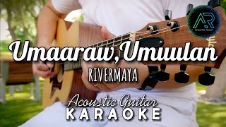 Umaaraw Umuulan by Rivermaya Lyrics  Acoustic Guitar Karaoke [upl. by Riha392]