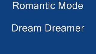 Romantic Mode  Dream Dreamer [upl. by Neumann789]