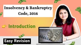 Insolvency and Bankruptcy Code 2016  Introduction IBC [upl. by Dogs]