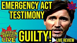 TRUDEAUs EMERGENCY ACT INQUIRY TESTIMONY REVIEWED AFTER GUILTY VERDICT WHOLE STORY SMELLS ROTTEN [upl. by Ellenaj]