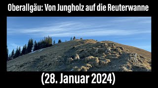 Oberallgäu  von Jungholz auf die Reuterwanne 28 Januar 2024 ￼ [upl. by Akialam]