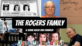 The Rogers Family  Murdered by Serial Killer Oba Chandler [upl. by Pettiford]