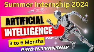 AI Paid Internship  summer internships 2024  internships for college students  ai ml internships [upl. by Niai871]