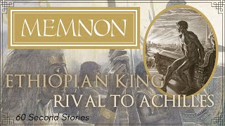 MEMNON  The African King who could Rival Achilles Greek Mythology from the Trojan War [upl. by Shellans]