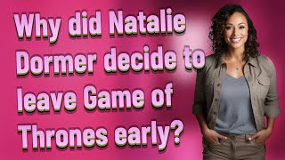 Why did Natalie Dormer decide to leave Game of Thrones early [upl. by Lleznov]