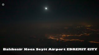 FROM THE SKY Balıkesir Koca Seyit Airport Edremit AIRPORT [upl. by Niwled]