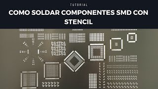 Como Soldar Componentes SMD con Estencil JLCPCB [upl. by Abixah]