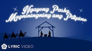 Ngayong Pasko Magniningning Ang Pilipino  Gary Valenciano Toni Gonzaga Lyrics [upl. by Bigg945]