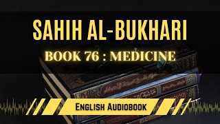 Sahih AlBukhari Book 76  Part 1 Medicine  English AudioBook [upl. by Garek]