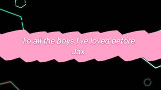 To all the boys Ive loved before Clean Jax [upl. by Elise]