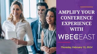 2024 Amplify Your Conference Experience with WBECEast [upl. by Wilcox]