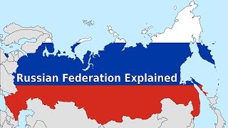 Russian Federation Explained [upl. by Hajed]