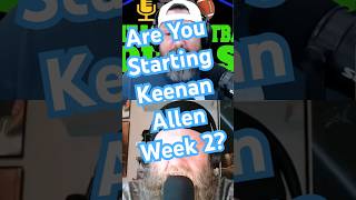 Are You Starting Keenan Allen Week 2 fantasyfootball nfl nflfootball nflfantasy keenanallen [upl. by Relyhcs]