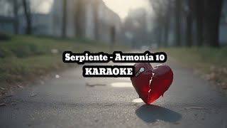 Serpiente – Armonía 10  karaoke 🎤 [upl. by Keyes]